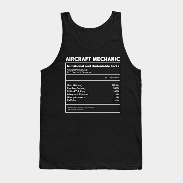 Aircraft Mechanic Nutrition Facts Aviation Technician Tank Top by ChrisselDesigns